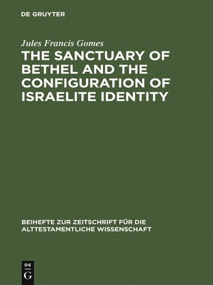 cover image of The Sanctuary of Bethel and the Configuration of Israelite Identity